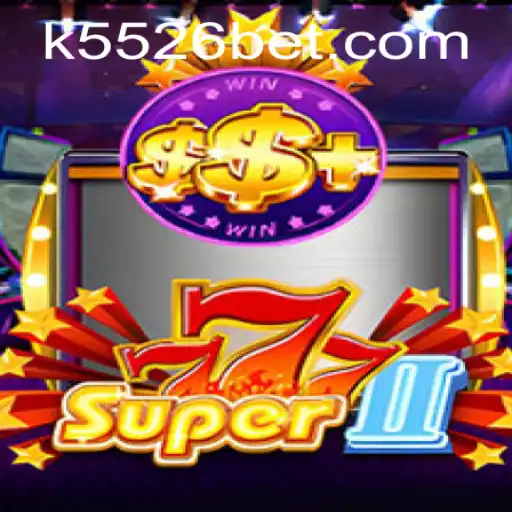 Explorando o Universo do Jogo Super777II e as Oportunidades com 5526bet